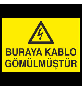 Buraya Kablo Gömülmüştür Uyarı Levhası 30x40cm (Karışık)