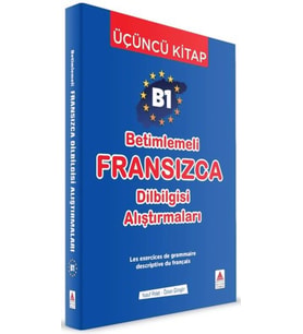 B1 - Betimlemeli Fransızca Dilbiisi Alıştırmaları (Üçüncü )