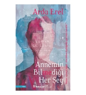 Annemin Bilmediği Her Şey