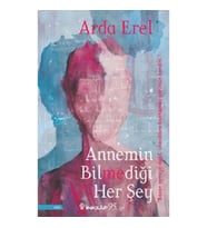 Annemin Bilmediği Her Şey