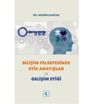 Bilişim Felsefesinde Etik Arayışlar ve Gelişim Etiği