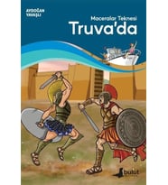 Maceralar Teknesi Truva'da
