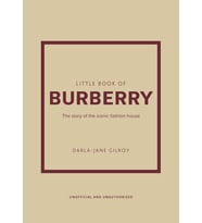 Little Book Of Burberry: The Story Of The Iconic Fashion House (Little Books Of Fashion, 16) (Krem)