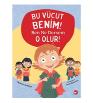 Bu Vücut Benim! Ben Ne Dersem O Olur!