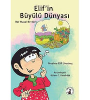 Elif'in Büyülü Dünyası - Her Masal Bir Ders