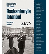 Cumhuriyetin 100. Yılında Başkanlarıyla İstanbul