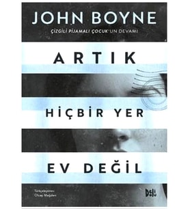 Deli Dolu - Artık Hiçbir Yer Ev Değil John Boyne