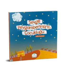 SEVGİLİ PEYGAMBERİMİZİN ÇOCUKLUĞU / CİLTLİ