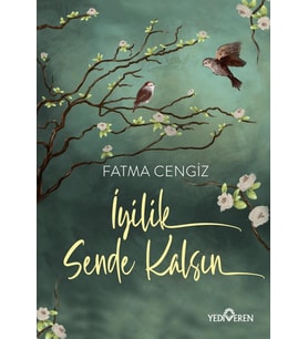 İyilik Sende Kalsın - Fatma Cengiz - Yediveren