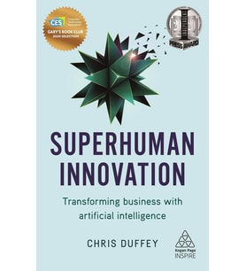 Superhuman Innovation: Transforming Business With Artificial Intelligence (Kapak Değişebilir) (Krem)