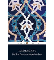Islamic Mystical Poetry: Sufi Verse From The Early Mystics To Rumi (Krem)