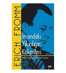 İnsandaki Yıkıcılığın Kökenleri (Tam Metin)