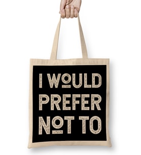 I Would Prefer Not To Bartleby's Polite Protest Bez Çanta Uzun Saplı