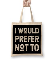 I Would Prefer Not To Bartleby's Polite Protest Bez Çanta Uzun Saplı