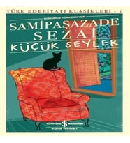 Küçük Şeyler - Türk Edebiyatı Klasikleri