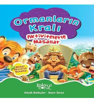 Ormanların Kralı - Aktivitelerle Masallar