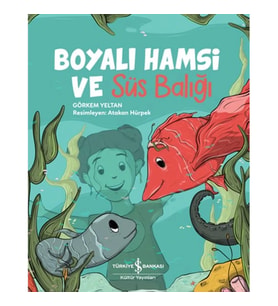 Boyalı Hamsi ve Süs Balığı