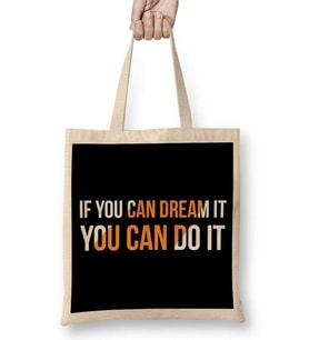 If You Can Dream İt You Can Do İt Hayal Ediyorsan YapabilirSin Bez Çanta Uzun Saplı