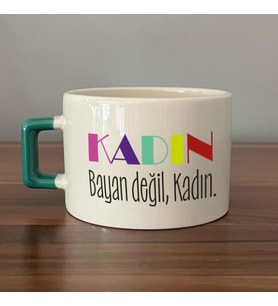 Kadın Bayan Değil Baskılı Kadınlar Günü Yeşil Kulplu C Fincan