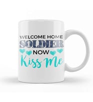 Welcome Home Soldier Now Kiss Me Deployment Kupa Bardak Porselen