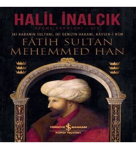 İki Karanın Sultanı İki Denizin Hakanı Kayser-i Rum - Fatih Sultan Mehemmed Han - Ciltli