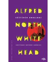 Eğitimin Amaçları Eğitimde Reform Çağrısı - Alfred North Whitehead