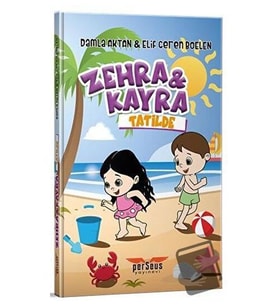Zehra ve Kayra Tatilde / Perseus Yayınevi / Damla Aktan,Elif Ceren Boelen