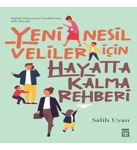 Yeni Nesil Veliler İçin Hayatta Kalma Rehberi