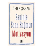 Seninle Sana Rağmen Motivasyon