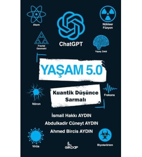 Yaşam 5.0 ChatGPT - Kuantik Düşünce Sarmalı