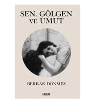 Sen Gölgen ve Umut