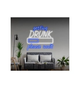 getting DRUNK please wait Yazılı ve Şekilli Neon Tabela
