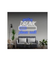 getting DRUNK please wait Yazılı ve Şekilli Neon Tabela