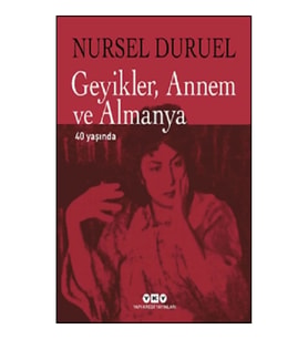 Geyikler Annem ve Almanya 40 Yaşında