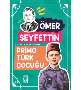 Primo Türk Çocuğu - Ömer Seyfettin - Timaş Yayınları