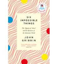 Six Impossible Things: The 'Quanta Of Solace' And The Mysteries Of The Subatomic World