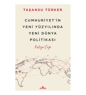 Cumhuriyet’in Yeni Yüzyılında Yeni Dünya Politikası