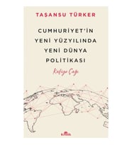Cumhuriyet’in Yeni Yüzyılında Yeni Dünya Politikası