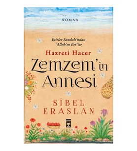 Zemzemin Annesi Hazreti Hacer