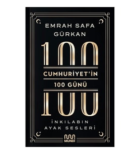 Cumhuriyetin 100 Günü: İnkılabın Ayak Sesleri