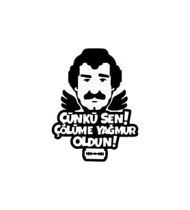 Çünki Sen Çölüme Yağmur Oldun Oto Sticker Siyah 30*25 Cm