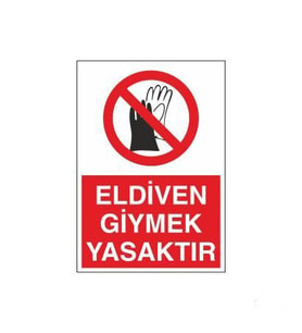 Eldiven Giymek Yasaktır Uyarı Levhası 30x40cm (Karışık)