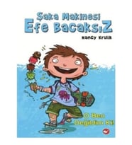 Şaka Makinesi Efe Bacaksız 1. Kitap : O Ben Değildim Ki!