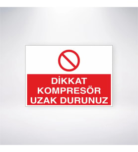 Dikkat Kompresör Uzak Dur