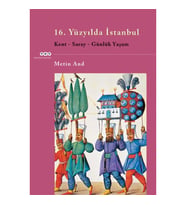 16. Yüzyılda İstanbul - Kent-Saray-Günlük Yaşam