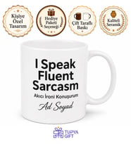 I Speak Fluent Sarcasm Yazılı Akıcı İroni Konuşurum Kupa Bardak Hediye