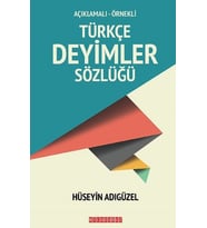 Açıklamalı-Örnekli Türkçe Deyimler Sözlüğü