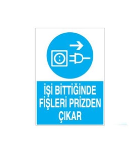 İşi Bittiginde Fişleri Çekin Uyarı Levhası 50x70cm (Karışık)