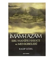 İmam-ı Azam Ebu Hanife Hayatı ve Menkıbeleri