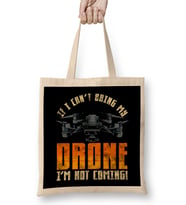 Funny If I Can t Bring My Drone I m Not Coming Bez Çanta Uzun Saplı